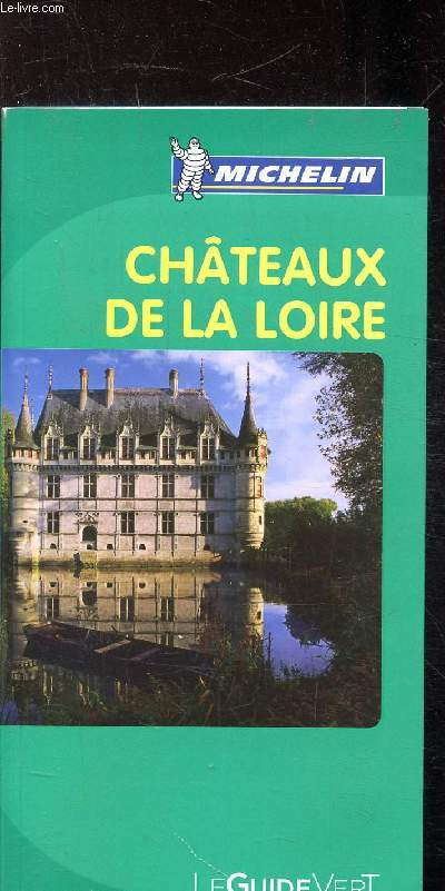 CHATEAUX DE LA LOIRE - LE GUIDE VERT