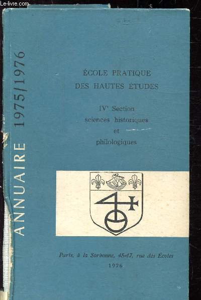 ANNUAIRE 1975/1976 - IVE SECTION SCIENCES HISTORIQUES ET PHILOLOGIQUES - PARIS LA SORBONNE
