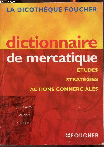 La dicothque Foucher - Dictionnaire de mercatique - Etudes - Stratgies - Actions commerciales