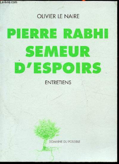 Pierre Rabhi semeur d'espoirs - Entretiens