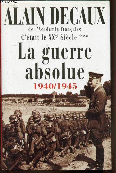 C'tait le XXe sicle - Tome 3 - La guerre absolue - 1940-1945 -