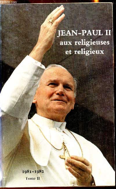 Jeau Paul 2 aux religieuses et religieux - Tome 3 - 1971-1982