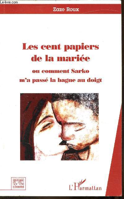 Les cents papiers de la marie ou comment Sarko m'a pass la bague au doigt