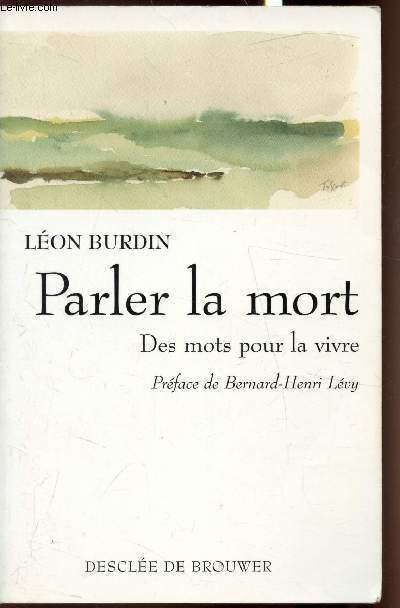 Parler la mort - Des mots pour la vivre -