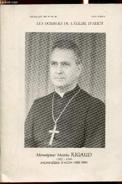 Mai-Juillet 1985 - N45-46 - Les dossiers de l'glise d'Auch - Monseigneur Maurice Rigaud 1912-1985 Archevque d'Auch (1968-1984)