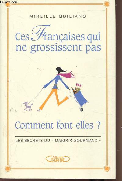 Ces Franaises qui ne grossisent pas - Comment font-elles? Les secrets du 