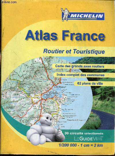 Atlas France - Routier et touristique - 1/200 000 -1cm =2km - 30 circuits selectionns - Le guide vert