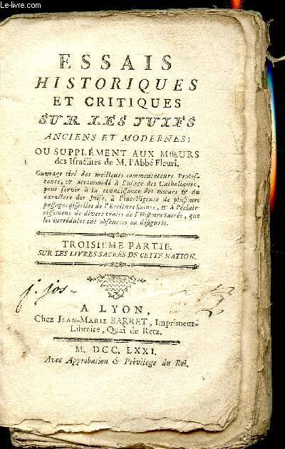 Essais historiques et critiques sur les juifs anciens et modernes ou supplment aux moeurs des Ifralites de M. L'Abb Fleuri