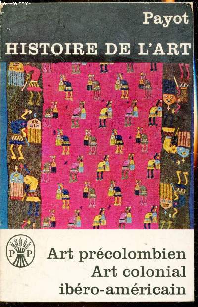 Histoire de l'art - Art prcolombien - Art colonial - Ibro-amricain