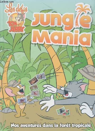 Les dfis Tom and Jerry Jungle mania - Nos aventures dans la fort tropicale