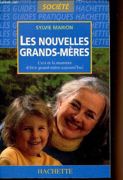 Les nouvelles grands-mres - L'art et la manire d'tre grand-mre aujourd'hui