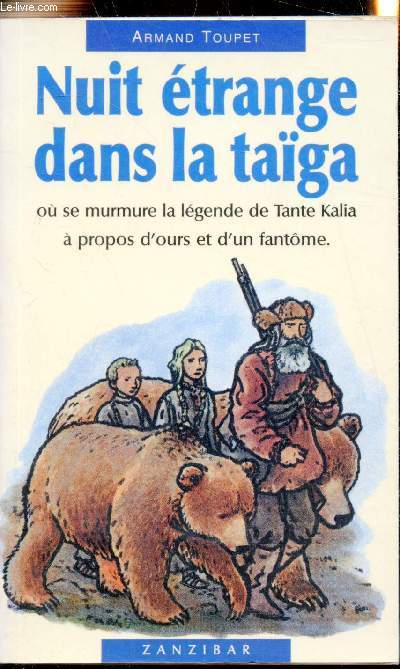 Nuit trange dans la taga o se murmure la lgende de Tante Kalia  propos d'ours et d'un fantme - collection 