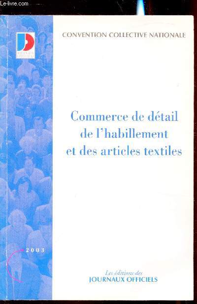 Convention collective nationale du 25 novembre 1987 - ( Etendue par arrt du 9 juin 1988) - IDCC: 1483 - Commerce de dtail de l'habillement et des articles textiles.