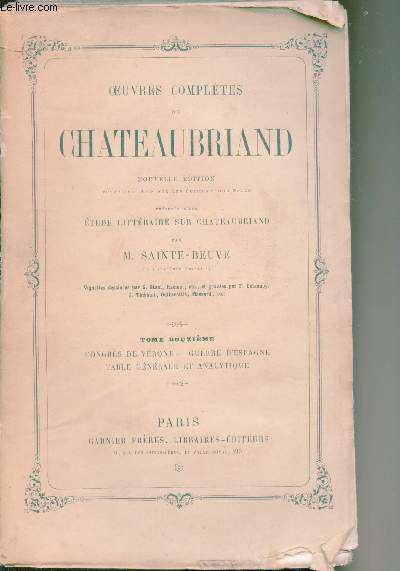 Oeuvres compltes de Chateaubriand - tome douzime: Congrs de Vrone - Guerre d'Espagne - Table gnrale et analytique - Incomplet -