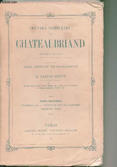 Oeuvres compltes de Chateaubriand - Tome huitime - Polmique (fin) - Opinions et discours politiques - Fragments divers