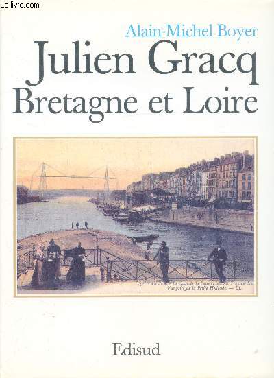 Julien Gracq - Bretagne et Loire
