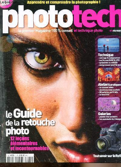 Phototech - n 1 Fevrier/Mars 2009 - Le guide de la retouche photo - 12 leons lmentaires incontournables.