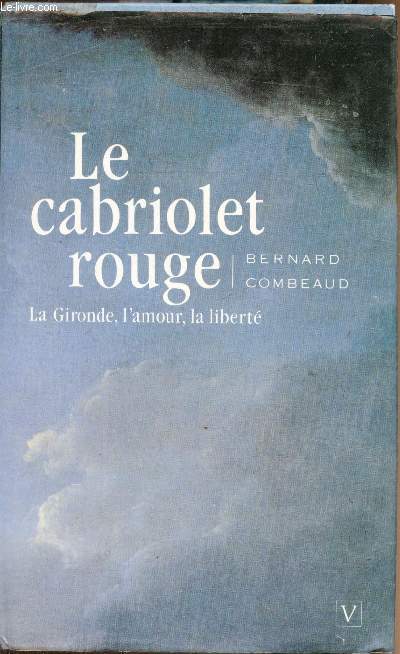 Le cabriolet rouge - La gironde, L'amour, la libert.