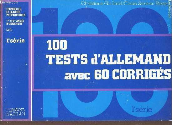100 tests d'Allemand avec 60 corrigs - Terminales et classes prparatoires - 1re et 2e anne d'universit