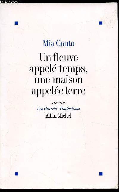 Un fleuve appel temps, une maison appele terre -