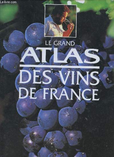 Le grand Atlas des vins de France