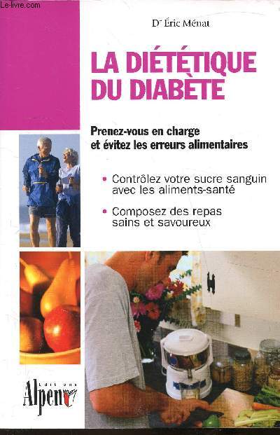 La dittique du diabte - Prenez-vous en charge et vitez les erreurs alimentaires -