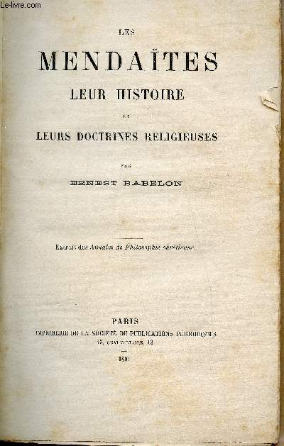 Les Mendates - Leur histoire et leurs doctrines religieuses - Extrait des annales de Philosophie Chrtienne -