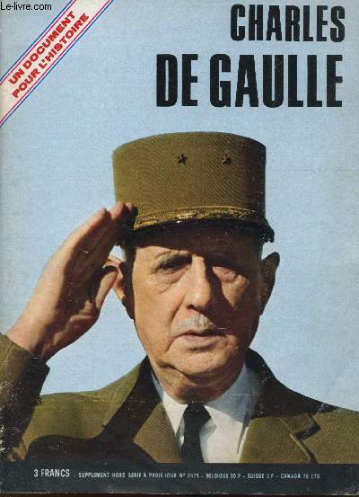 Charles de Gaulle - Un document pour l'histoire - Supplment hors srie a Paris-Jour n3474 -