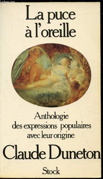 La puce  l'oreille - Anthologie des expressions populaires avec leur origine