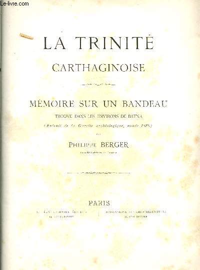 La trinit Carthaginoise - Memoire sur un bandeau trouv dans les environs de Batna (Extrait de la gazette archologique , anne 1880)