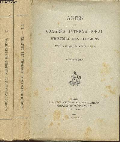 Actes du congrs international d'histoire des religions tenu  Paris en Octobre 1923 - 2 Tomes -