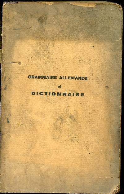 Grammaire allemande simple et pratique et dictionnaire des mots usuels