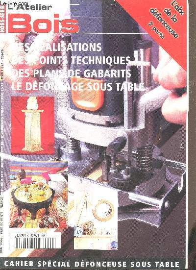 L'atelier Bois n6 - Juin 2000 Des ralisations, des points techniques - Ds plans de gabarits - Le dfonage sous table