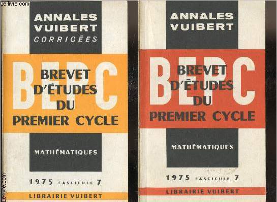 Annales du B.E.P.C - Mathmatiques - Anne 1975 - Fascicule 7 - + Corrig .