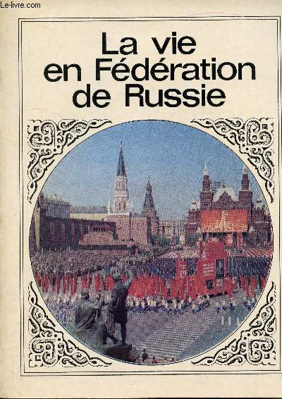 La vie en Fdration de Russie - Quelques notes sur la plus grande rpublique de l'U.R.S.S, ses habitants, leur vie