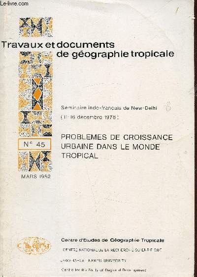 Travaux et documents de gographie tropicale n45- Mars 1982 - Problmes de croissance - Urbaine dans le monde tropical -
