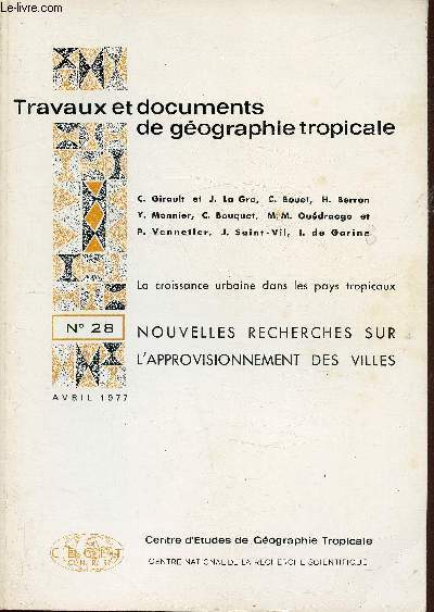 Travaux et documents de gographie tropicale n25- Avril 1977 - Nouvelles recherches sur l'approvisionnement des villes -