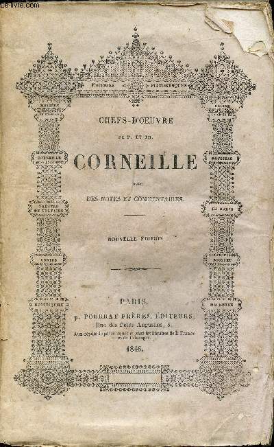 Oeuvres de P. Corneille revues sur les dernires ditions originales prcdes de l'loge de P. Corneille - Tome premier.
