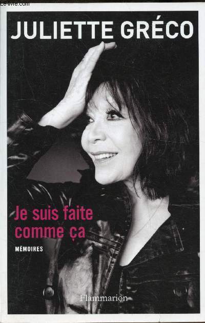 Je suis faite comme a - Mmoires -