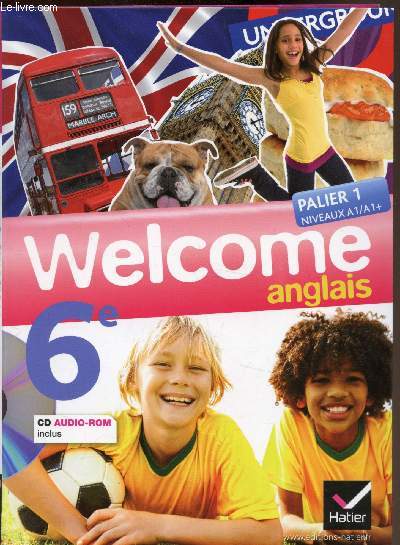 Welcome Anglais - 6e - Palier 1 - Niveaux A1/A1+ avec un Cd audio-rom inclu - + Workbooks 1 et 2 - 3 Volumes -