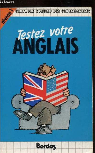 Testez votre anglais - Niveau 1 - avec les corrigs.