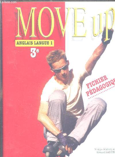 Move Up 3- Anglais Langue 1 - FIchier pdagogique + 24 transparents + Livre de l'lve + cahier d'activits.