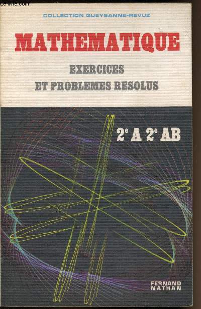 Mathmatique - Exercices et problmes rsolus - 2e a 2e AB