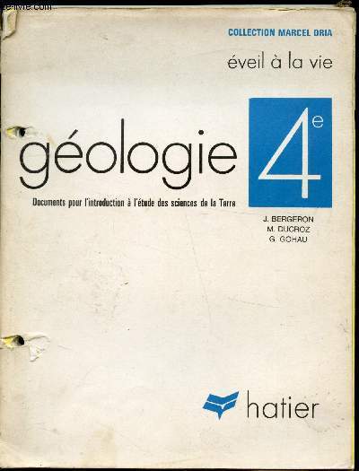 Gologie - Documents pour l'introduction  l'tude des sciences de la Terre - Classe de 4e - Collection 
