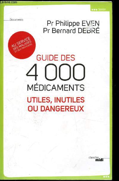 Guide des 4000 mdicaments- Utiles, inutiles ou dangereux