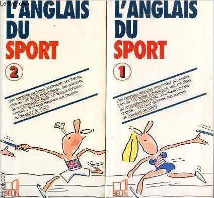 L'anglais du Sport - Volumes 1 et 2 - Des banques lexicales, organises par thme, plus de 100 textes authentiques, des exercices de comprhension crite, un lexique francais-anglais... Tout pour rpondre aux besoins de l'tudiant de Staps -