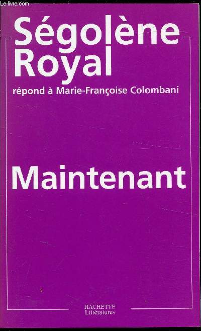 Sgolne Royal rpond  Marie-Franoise Colombanoi - Maintenant