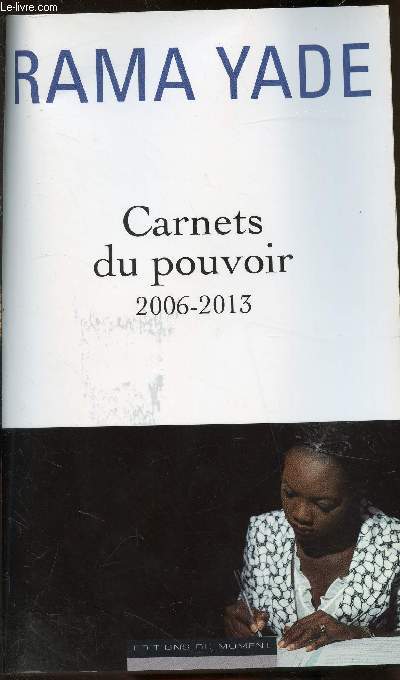 Carnets du pouvoir - 2006/2013