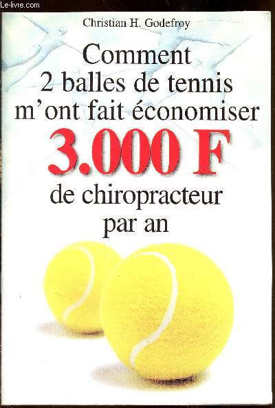 Comment 2 balles de tennis m'ont fait conomiser 3000 Francs de chiropracteur par an.