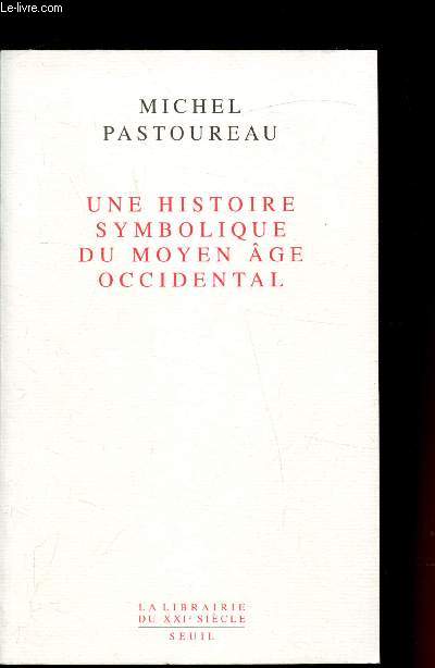 Une histoire symbolique du moyen-ge occidental